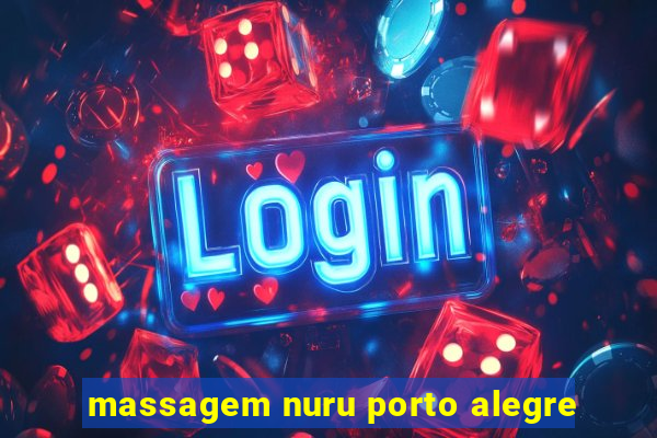 massagem nuru porto alegre